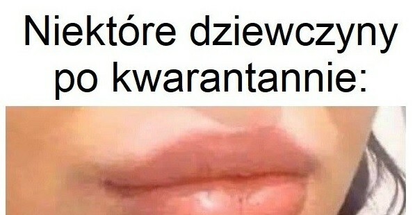 Usta po kwarantannie