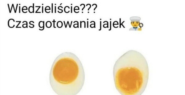 Czas gotowania jajek :D