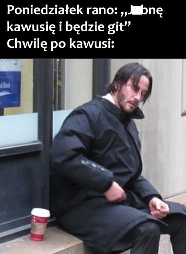 Poranna kawka w poniedziałek :D