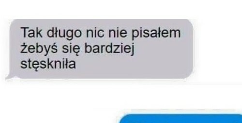 Od tęsknoty do miłości? :D