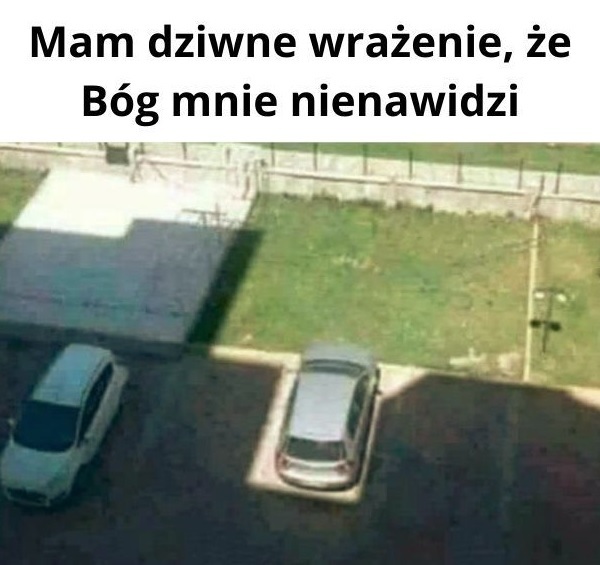Kiedy Bóg cię nienawidzi... :D