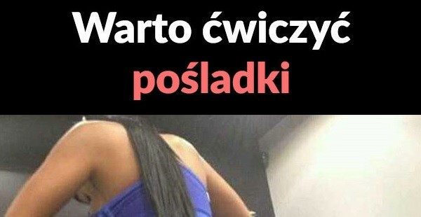 Warto ćwiczyć pośladki!