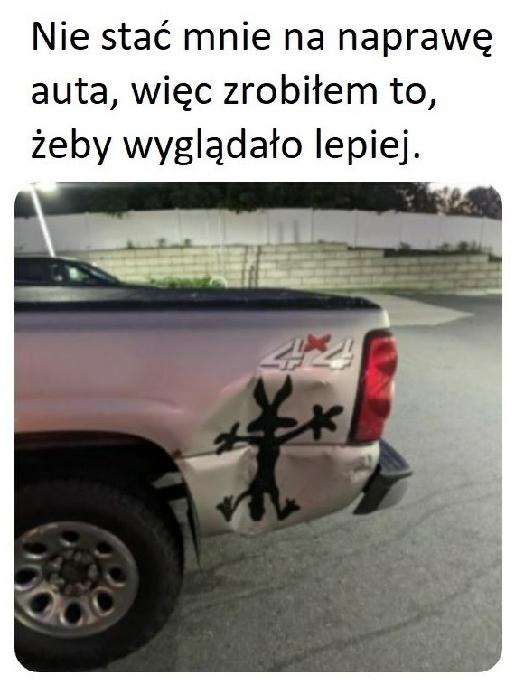 Kiedy nie masz pieniędzy na naprawę... :D