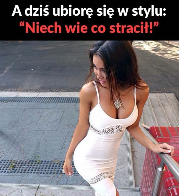 Niech wie, co stracił!