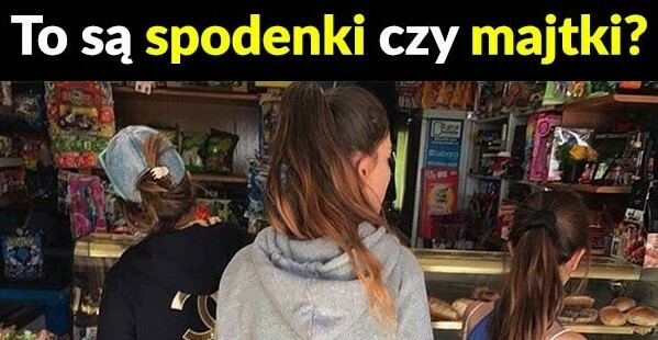 Spodenki czy majtki? 