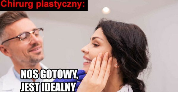 Wizyta u chirurga plastyka :D