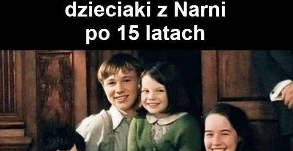 Dzieciaki z Narnii po 15 latach :D