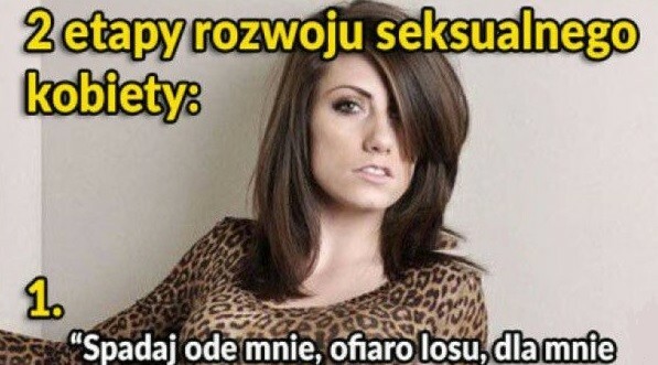 Etapy rozwoju seksualnego kobiety :D