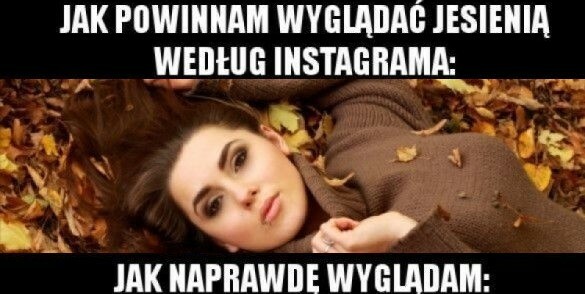 Jak powinnam wyglądać jesienią vs jak naprawdę wyglądam