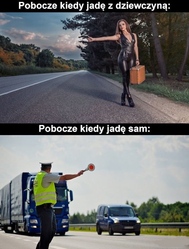 Pobocze kiedy jadą z dziewczyną vs kiedy jadę sam :D