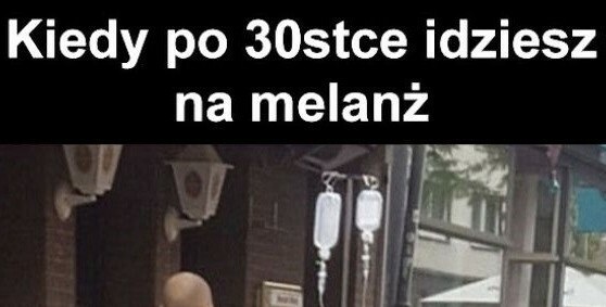 Melanż po 30 :D
