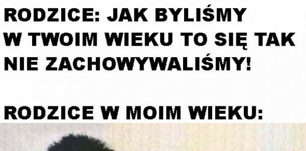 Rodzice w moim wieku :D