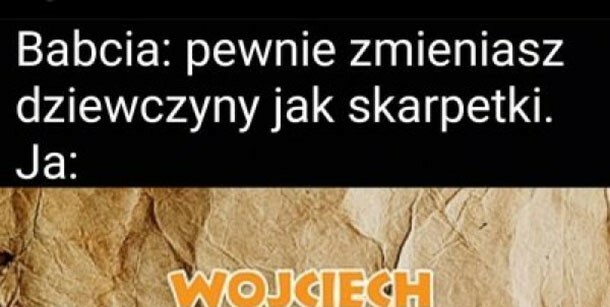 Zmienia dziewczyny jak skarpetki