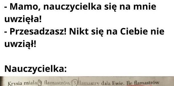 Kiedy nauczycielka się na Ciebie uwzięła