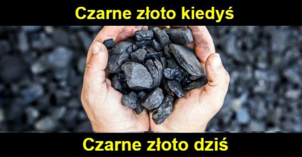 Czarne złoto kiedyś i dziś :D