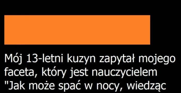 Nurtujące pytanie 13-latka