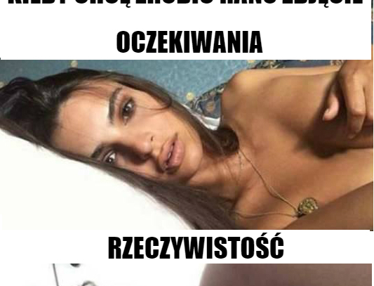 Kiedy rano chcę zrobić sobie seksowne zdjęcie...