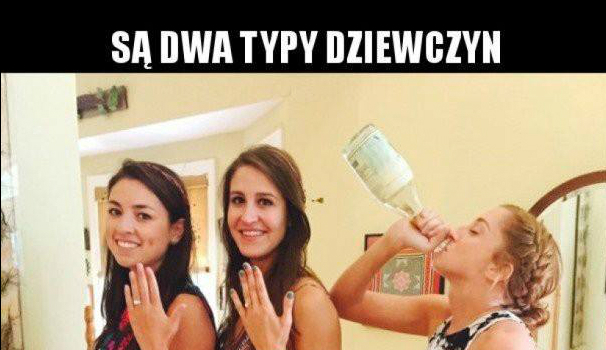Są dwa typy dziewczyn...