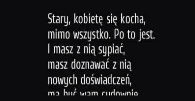 Kobietę się kocha, mimo wszystko...