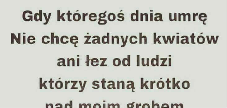 Gdy któregoś dnia umrę...