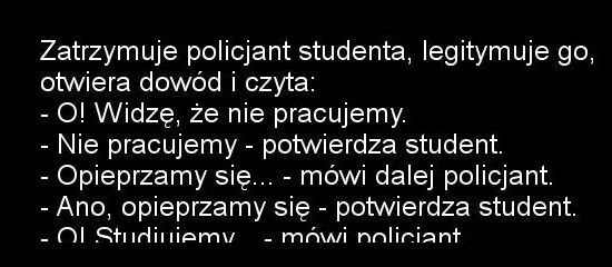 Zatrzymuje policjant studenta...