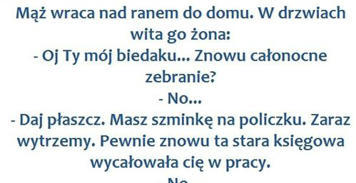 Mąż wraca nad ranem do domu...