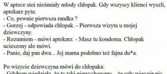 Przychodzi nieśmiały chłopak do apteki...