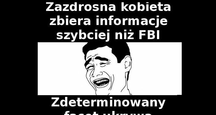 Zazdrosna kobieta i zdeterminowany facet