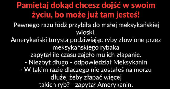 Może już jesteś w miejscu, do którego dążysz? 