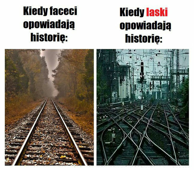 Kiedy facet opowiada historię vs kiedy laska opowiada historię