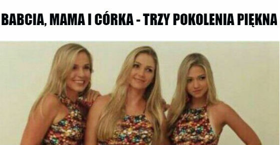 Trzy pokolenia piękna