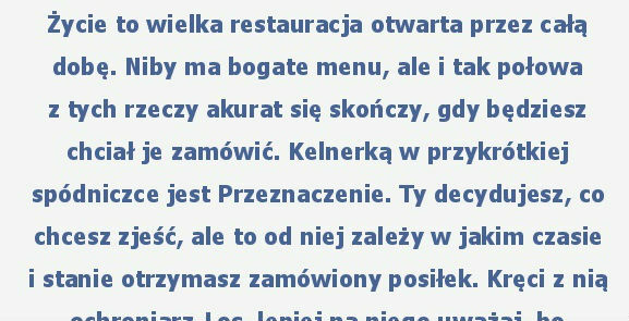 Życie to restauracja czynna całą dobę