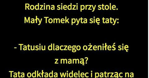 Dlaczego tata ożenił się z mamą 