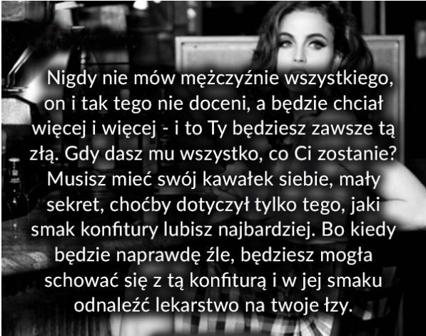 Nigdy nie mów mężczyźnie wszystkiego...