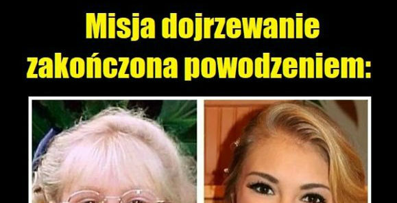 Misja dojrzewanie zakończona powodzeniem 