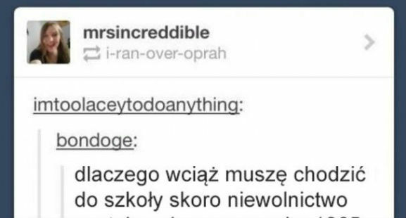 Właśnie po to trzeba chodzić do szkoły