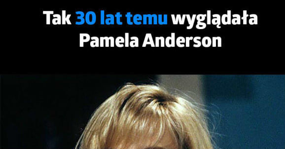 WOW! Tak wyglądała Pamela Anderson w młodości