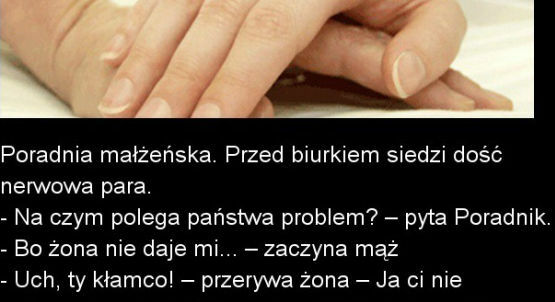 Żona mi nie daje...
