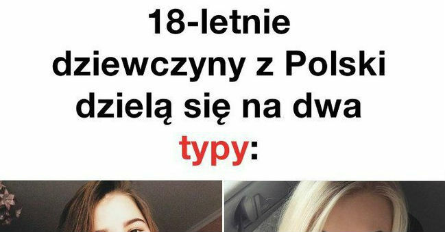 Dwa typy 18-letnich dziewczyn
