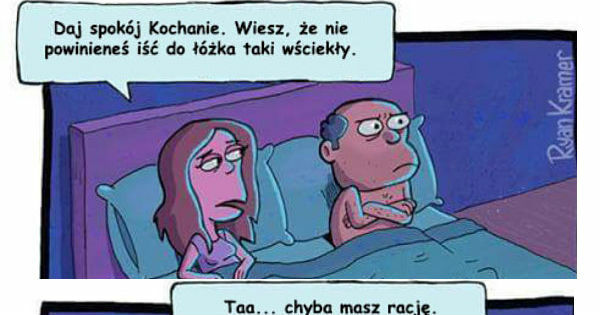Nie powinien iść do łóżka wściekły