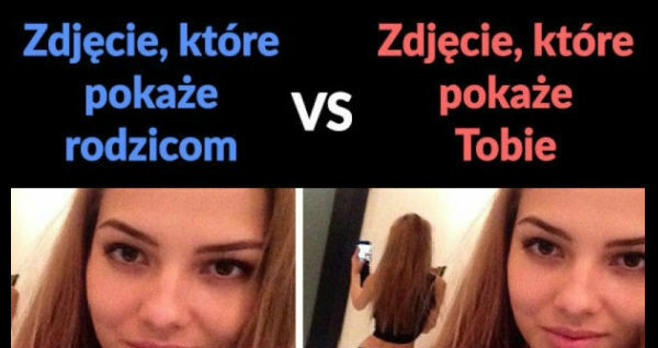 Zdjęcie dla rodziców vs dla chłopaka