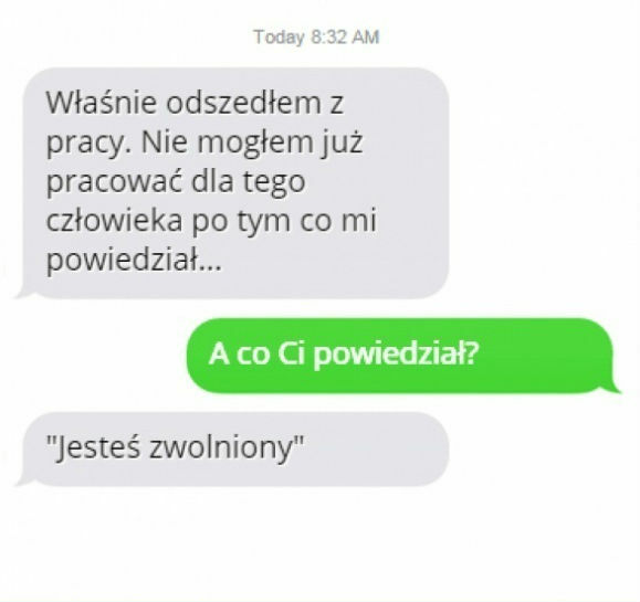 Odszedł z pracy przez szefa